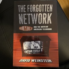 The Forgotten Network: DuMont and the Birth of American Television