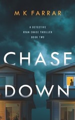 M K Farrar Chase Down (Paperback) Detective Ryan Chase Thriller (UK IMPORT)