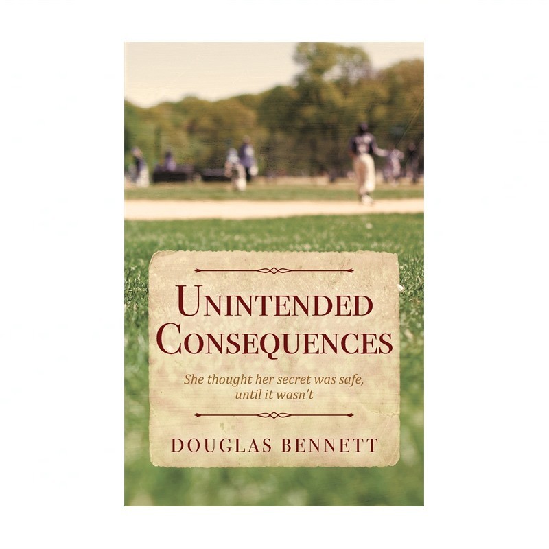 Unintended Consequences: She thought her secret was safe, until it wasn’t