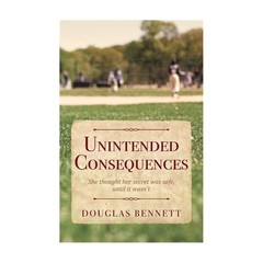 Unintended Consequences: She thought her secret was safe, until it wasn’t