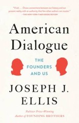 American Dialogue: The Founders and Us – Paperback By Ellis, Joseph J. – GOOD
