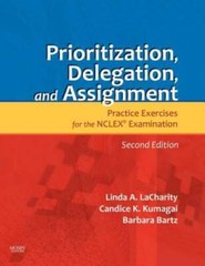 Prioritization, Delegation, and Assignment: Practice Exercises for the NC – GOOD