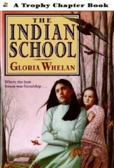 The Indian School (Trophy Chapter Book) – Paperback By Whelan, Gloria – GOOD