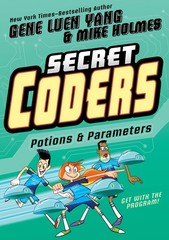 Secret Coders: Potions & Parameters – paperback Yang, Gene Luen|Holmes, Mike