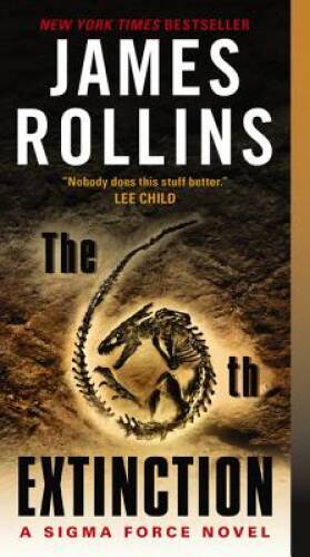 The 6th Extinction: A Sigma Force Novel (Sigma Force Novels) – GOOD