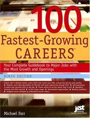 100 Fastest-Growing Careers : Your Complete Guidebook to Major Jo