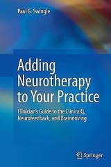 Adding Neurotherapy to Your Practice: Clinician’s Guide to the ClinicalQ, Neurof