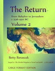The Return from Babylon to Jerusalem c 536-450 BC: Volume 2 by Betty Banaszak (E