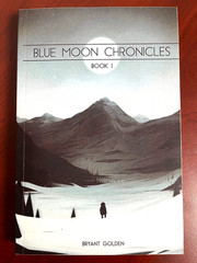 Blue Moon Chronicles Book I Bryant Golden Paperback 2013 *SIGNED* Matching card