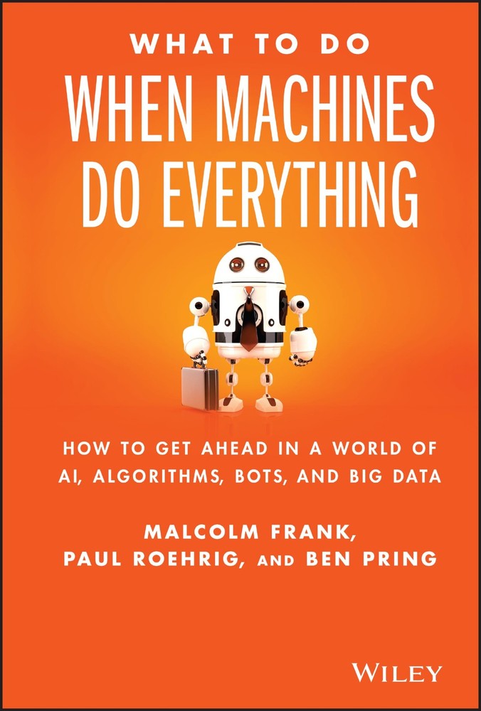 What To Do When Machines Do Everything: How to Get Ahead in a World of AI, A…
