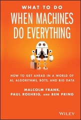 What To Do When Machines Do Everything: How to Get Ahead in a World of AI, A…