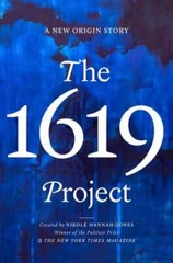 The 1619 Project: A New Origin Story by Hannah-Jones, Nikole, hardcover, Used –
