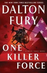 One Killer Force: A Delta Force Novel – Hardcover By Fury, Dalton – GOOD