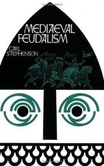 Mediaeval Feudalism, Stephenson, Carl, Excellent Book