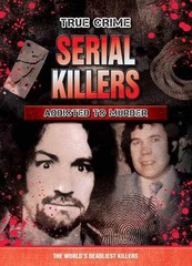 Serial Killers: Addicted to Murder (True Crime) – Paperback – Very Good