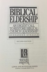 Biblical Eldership – Restore Biblical Church Leadership Strauch, Alexander –