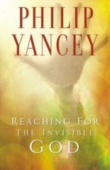 Reaching for the Invisible God – Paperback By Yancey, Philip – GOOD