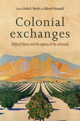 Colonial Exchanges: Political Theory and the Agency of the (New)