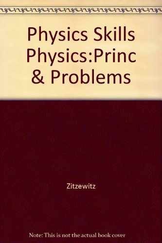 Physics Skills (“Principles and Problems”) – Paperback, by Zitzewitz – Very Good