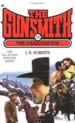 The Gunsmith 276: The Canadian Job (Gunsmith, The) – Roberts, J. R. – Mass M…