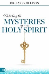 Unlocking the Mysteries of the Holy Spirit, Paperback by Ollison, Larry, Like…