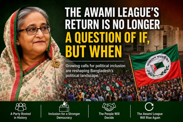 The Awami League’s Return Is No Longer a Question of If, but When