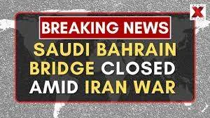 The King Fahd Causeway closed between Saudi Arabia and Bahrain, April 7, 2026.