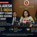 Bangladesh Urges India to Clarify Position on Sheikh Hasina’s Planned Address from Delhi