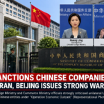 US Sanctions Chinese Companies Over Iran, Beijing Issues Strong Warning