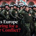 Why Is Europe Preparing for a Wider Conflict?